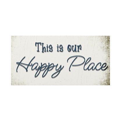 Decorative rustic sign with 'This is our Happy Place' text on a background perfect for farmhouse 