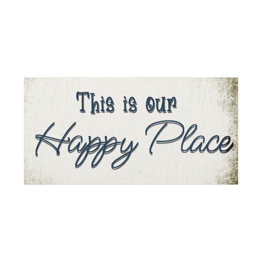 Decorative rustic sign with 'This is our Happy Place' text on a background perfect for farmhouse 