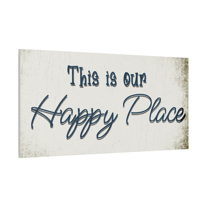 Farmhouse style decorative sign with 'This is our Happy Place' text on a white background side view
